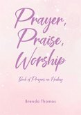 Prayer, Praise, Worship