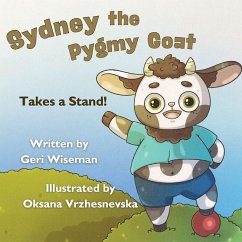 Sydney the Pygmy Goat Takes a Stand - Wiseman, Geri