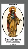 Novena De La Santa Muerte Para Reunir a los Separados y Hacer que Regrese Quien se Fue Novena De La Santa Muerte Para Reunir a los Separados y Hacer que Regrese Quien se Fue