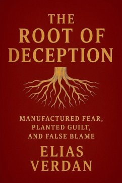Cover The Root of Deception, Manufactured Fear, Planted Guild, and False Blame