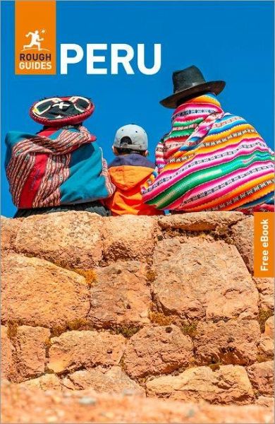 Rough Guides Peru: Travel Guide with eBook Rough Guides Peru: Travel Guide with eBook