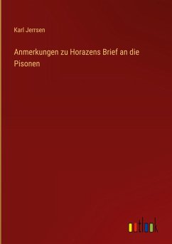 Anmerkungen zu Horazens Brief an die Pisonen - Jerrsen, Karl