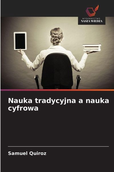 Nauka tradycyjna a nauka cyfrowa Nauka tradycyjna a nauka cyfrowa