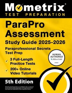 Parapro Assessment Study Guide 2025-2026 - 3 Full-Length Practice Tests, 200+ Online Video Tutorials, Paraprofessional Secrets Test Prep
