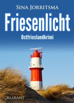 Friesenlicht. Ostfrrieslandkrimi - Jorritsma, Sina Friesenlicht. Ostfrrieslandkrimi - Jorritsma, Sina