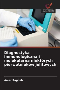 Cover Diagnostyka immunologiczna i molekularna niektórych pierwotniaków jelitowych