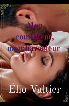 mon confident mon harceleur - Valtier, Elio