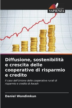 Diffusione, sostenibilità e crescita delle cooperative di risparmio e credito - Wondimkun, Daniel