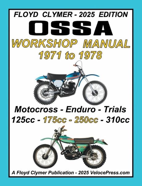 OSSA 5 SPEED 1971-1978 125cc to 250cc MOTOCROSS, ENDURO AND TRIALS MODELS WORKSHOP MANUAL