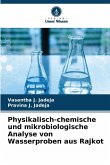 Physikalisch-chemische und mikrobiologische Analyse von Wasserproben aus Rajkot