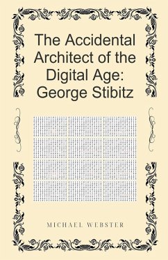 Cover The Accidental Architect of the Digital Age