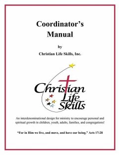 Coordinator's Manual - Inc, Christian Life Skills Coordinator's Manual - Inc, Christian Life Skills
