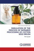SIMULATION OF THE PROCESS OF INFRARED PROCESSING OF COTTON SEED BRUSH SIMULATION OF THE PROCESS OF INFRARED PROCESSING OF COTTON SEED BRUSH