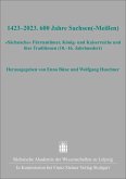 1423-2023. 600 Jahre Sachsen(-Meißen)