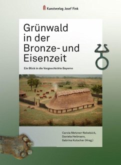 Cover Grünwald in der Bronze- und Eisenzeit - Ein Blick in die Vorgeschichte Bayerns