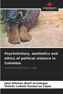 Psychohistory, aesthetics and ethics of political violence in Colombia - Nasif Arciniegas, Jalal Othman;Santacruz López, Violeta Lisbeth