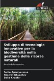 Sviluppo di tecnologie innovative per la biodiversità nella gestione delle risorse naturali