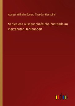 Schlesiens wissenschaftliche Zustände im vierzehnten Jahrhundert Schlesiens wissenschaftliche Zustände im vierzehnten Jahrhundert