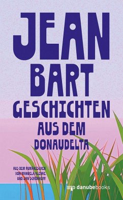Geschichten aus dem Donaudelta - Bart, Jean