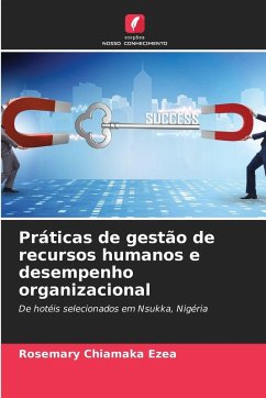 Práticas de gestão de recursos humanos e desempenho organizacional - Ezea, Rosemary Chiamaka Práticas de gestão de recursos humanos e desempenho organizacional - Ezea, Rosemary Chiamaka