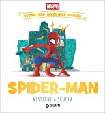 Spider-man. Missione a scuola Storie per diventare grandi Spider-man. Missione a scuola Storie per diventare grandi