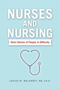 Nurses and Nursing - Malarkey RN Ed. D, Louise M. Nurses and Nursing - Malarkey RN Ed. D, Louise M.