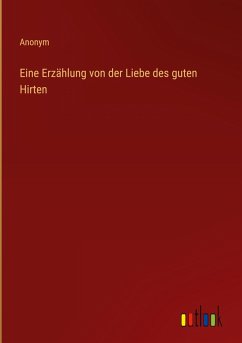 Cover Eine Erzählung von der Liebe des guten Hirten