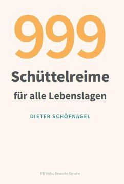 999 Schüttelreime für alle Lebenslagen - Schöfnagel, Dieter