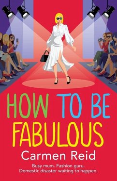 How to be Fabulous - Reid, Carmen How to be Fabulous - Reid, Carmen