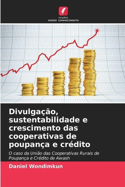Divulgação, sustentabilidade e crescimento das cooperativas de poupança e crédito