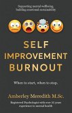 Self-Improvement Burnout - When to start, when to stop