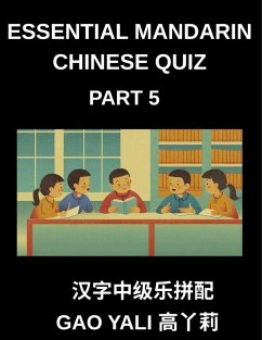 Cover Essential Mandarin Chinese Quiz (Part 5)- Simplified Chinese Character Challenge Moderate Level Tests via Entertaining Left-Right Matching Games Perfect for Kids Teens Adults and HSK Students