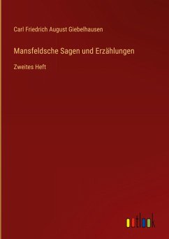 Mansfeldsche Sagen und Erzählungen - Giebelhausen, Carl Friedrich August