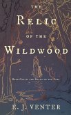 The Relic of the Wildwood The Relic of the Wildwood