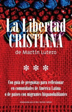 La Libertad Cristiana de Martín Lutero - Lutero, Martín