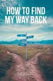 How to Find My Way Back (eBook, ePUB)