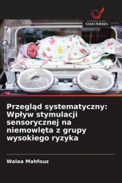 Cover Przegl¿d systematyczny: Wp¿yw stymulacji sensorycznej na niemowl¿ta z grupy wysokiego ryzyka