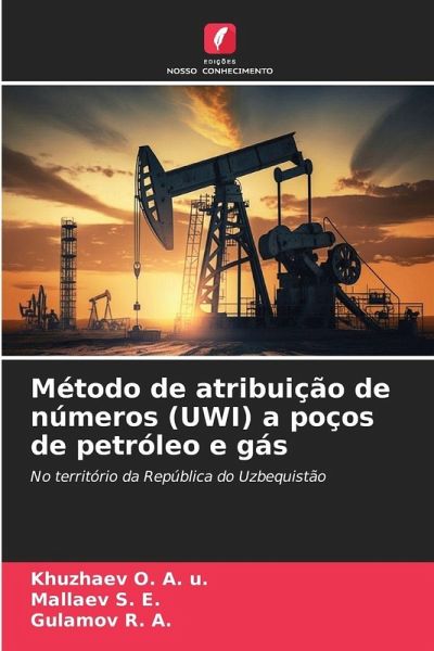 Método de atribuição de números (UWI) a poços de petróleo e gás Método de atribuição de números (UWI) a poços de petróleo e gás