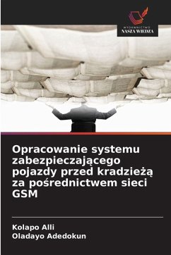 Cover Opracowanie systemu zabezpieczaj¿cego pojazdy przed kradzie¿¿ za po¿rednictwem sieci GSM