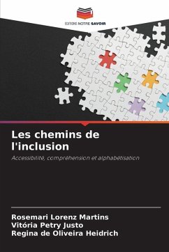 Les chemins de l'inclusion - Lorenz Martins, Rosemari;Petry Justo, Vitória;de Oliveira Heidrich, Regina