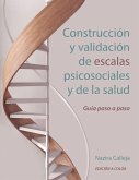Construcción y validación de escalas psicosociales y de la salud