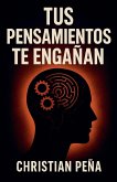 Tus Pensamientos Te Engañan