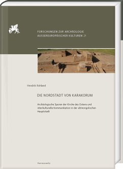 Die Nordstadt von Karakorum - Rohland, Hendrik Die Nordstadt von Karakorum - Rohland, Hendrik