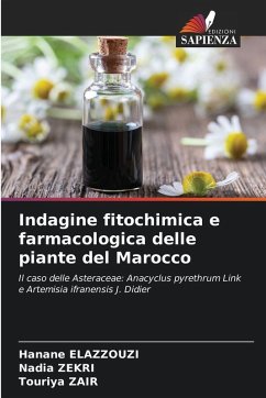 Indagine fitochimica e farmacologica delle piante del Marocco - ELAZZOUZI, Hanane;ZEKRI, Nadia;ZAIR, Touriya
