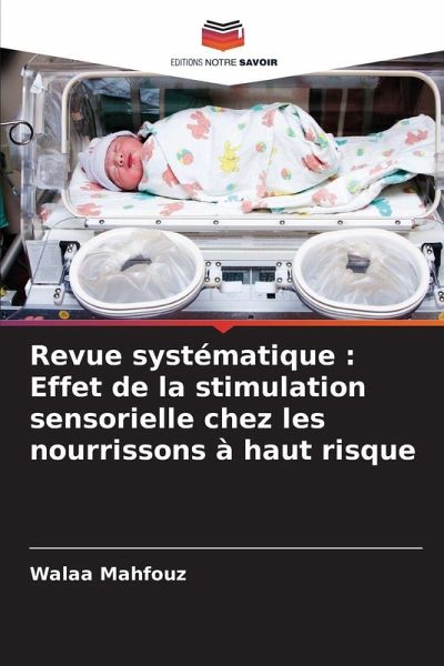 Revue systématique : Effet de la stimulation sensorielle chez les nourrissons à haut risque Revue systématique : Effet de la stimulation sensorielle chez les nourrissons à haut risque
