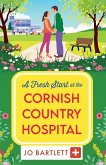 A Fresh Start at the Cornish Country Hospital A Fresh Start at the Cornish Country Hospital