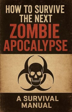Cover How To Survive The Next Zombie Apocalypse
