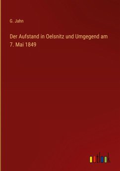 Der Aufstand in Oelsnitz und Umgegend am 7. Mai 1849