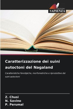Caratterizzazione dei suini autoctoni del Nagaland - Chusi, Z.;Savino, N.;Perumal, P. Caratterizzazione dei suini autoctoni del Nagaland - Chusi, Z.;Savino, N.;Perumal, P.