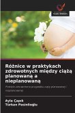 Ró¿nice w praktykach zdrowotnych mi¿dzy ci¿¿¿ planowan¿ a nieplanowan¿